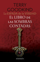 LA ESPADA DE LA VERDAD 1 EL LIBRO DE LAS SOMBRAS CONTADAS | Terry Goodkind | 9788445016268 (Minotauro)